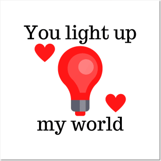 You Light Up My World. Cute Valentines Day Pun. Posters and Art